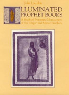 Illuminated Prophet Books: A Study of Byzantine Manuscripts of the Major and Minor Prophets