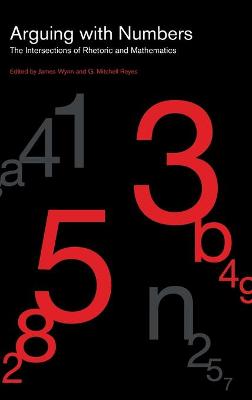 Arguing with Numbers: The Intersections of Rhetoric and Mathematics