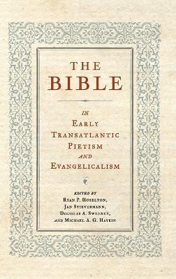 Bible in Early Transatlantic Pietism and Evangelicalism