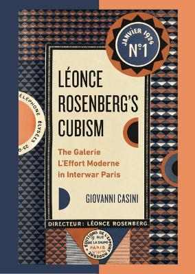 Léonce Rosenbergs Cubism: The Galerie LEffort Moderne in Interwar Paris