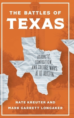 Battles of Texas: Adjuncts, Composition, and Culture Wars at UT Austin