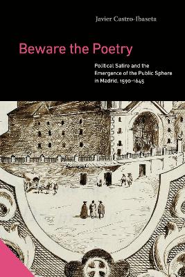Beware the Poetry: Political Satire and the Emergence of a Public Sphere in Madrid, 15951643