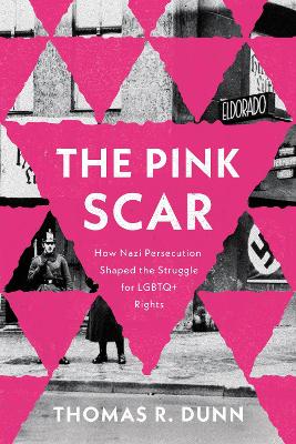 Pink Scar: How Nazi Persecution Shaped the Struggle for LGBTQplus Rights