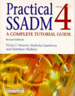 Practical SSADM Version 4plus: A Complete Tutorial Guide 2nd edition, Version 4plus