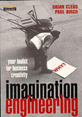 Imagination Engineering 2e: a toolkit for business creativity 2nd edition