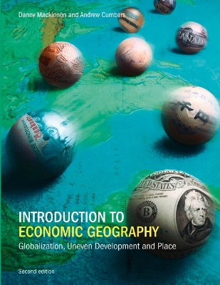 Introduction to Economic Geography: Globalization, Uneven Development and Place 2nd edition