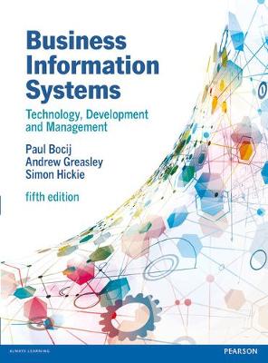 Business Information Systems, 5th edn: Technology, Development and Management for the E-Business 5th edition