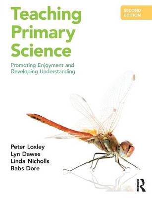 Teaching Primary Science: Promoting Enjoyment and Developing Understanding 2nd New edition
