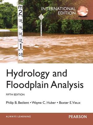 Hydrology and Floodplain Analysis: International Edition 5th edition
