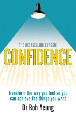 Job Interviews with Confidence: Transform the way you feel so you can achieve the things you want