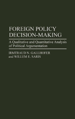 Foreign Policy Decision-Making: A Qualitative and Quantitative Analysis of Political Argumentation