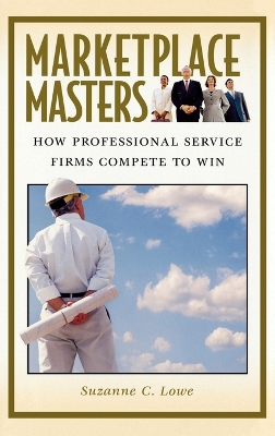 Marketplace Masters: How Professional Service Firms Compete to Win
