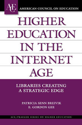 Higher Education in the Internet Age: Libraries Creating a Strategic Edge