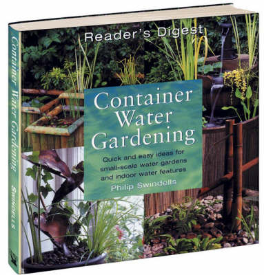 Container Water Gardening: Quick and Easy Ideas for Small-scale Water Gardens and Indoor Water Features New edition