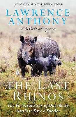 Last Rhinos: The Powerful Story of One Man's Battle to Save a Species Unabridged edition