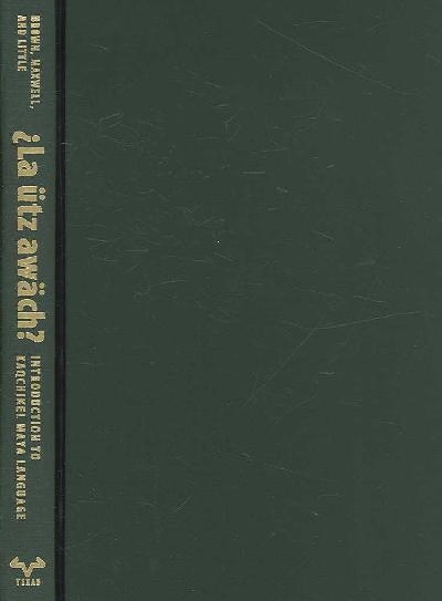 Utz Awach?: Introduction to Kaqchikel Maya Language