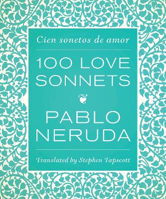 One Hundred Love Sonnets: Cien Sonetos De Amor