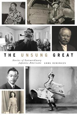 Unsung Great: Stories of Extraordinary Japanese Americans