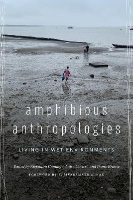 Amphibious Anthropologies: Living in Wet Environments