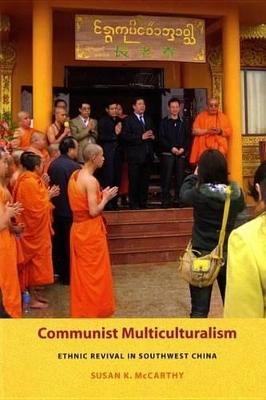 Communist Multiculturalism: Ethnic Revival in Southwest China