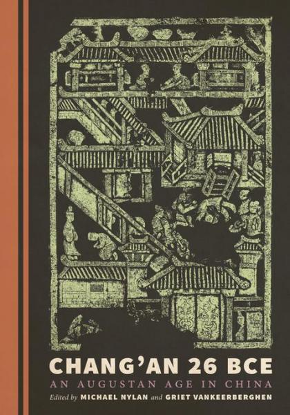 Chang'an 26 BCE: An Augustan Age in China