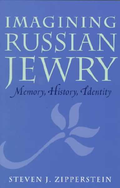 Imagining Russian Jewry: Memory, History, Identity