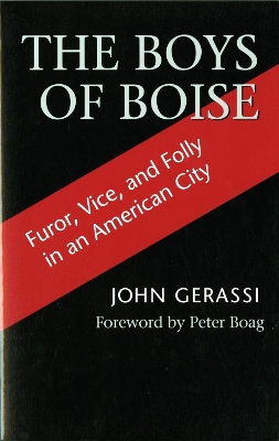 Boys of Boise: Furor, Vice and Folly in an American City