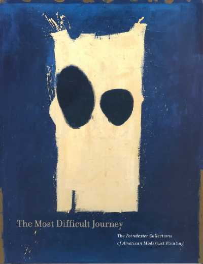 Most Difficult Journey: The Poindexter Collections of American Modernist Painting
