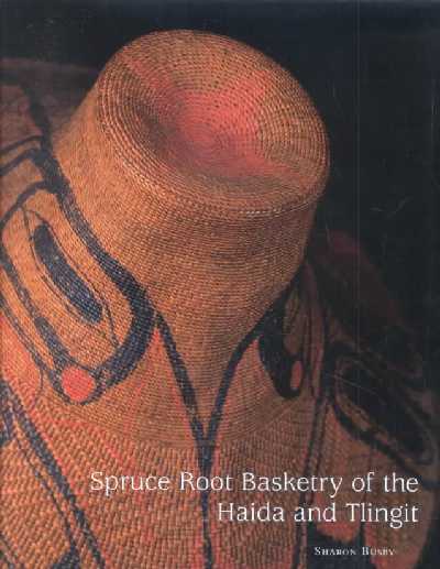 Spruce Root Basketry of the Haida and Tlingit