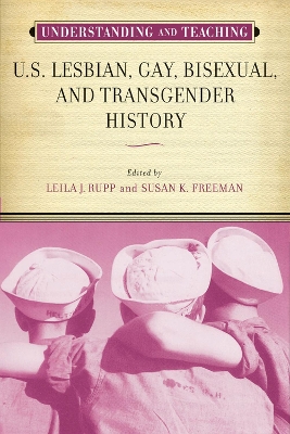 Understanding and Teaching U.S. Lesbian, Gay, Bisexual, and Transgender  History