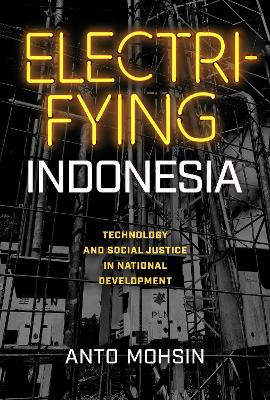 Electrifying Indonesia: Technology and Social Justice in National Development