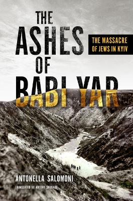 Ashes of Babi Yar: The Massacre of Jews in Kyiv