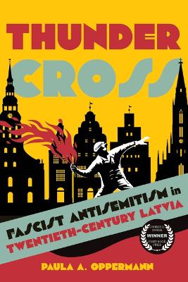 Thunder Cross: Fascist Antisemitism in Twentieth-Century Latvia