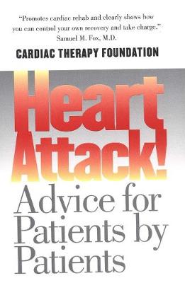 Heart Attack!: Advice for Patients by Patients