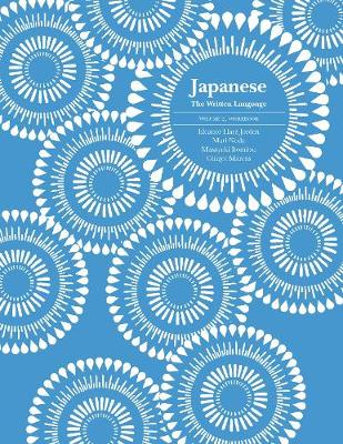 Japanese: The Written Language: Volume 2, Workbook