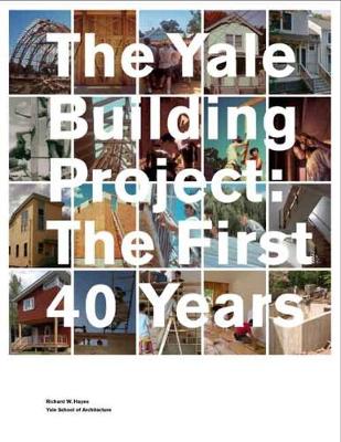 Yale Building Project: The First 40 Years