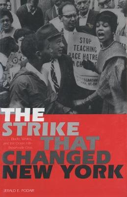Strike That Changed New York: Blacks, Whites and the Ocean Hill-Brownsville Crisis
