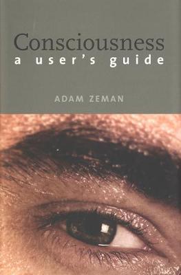 Consciousness: A User’s Guide