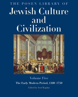 Posen Library of Jewish Culture and Civilization, Volume 5: The Early Modern Era, 1500-1750
