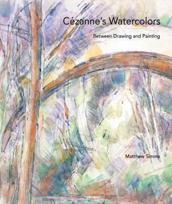Cézanne's Watercolors: Between Drawing and Painting