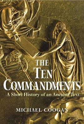 Ten Commandments: A Short History of an Ancient Text