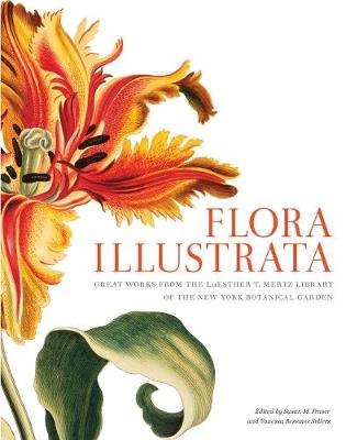 Flora Illustrata: Great Works from the LuEsther T. Mertz Library of The New York Botanical  Garden