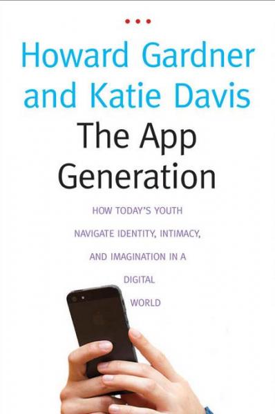 App Generation: How Today's Youth Navigate Identity, Intimacy, and Imagination in a Digital World