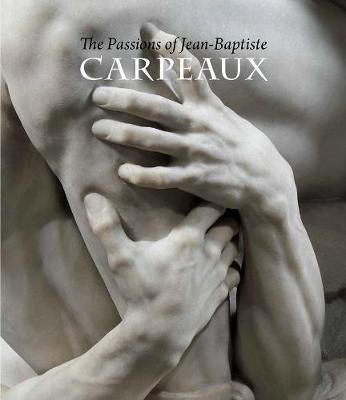 Passions of Jean-Baptiste Carpeaux
