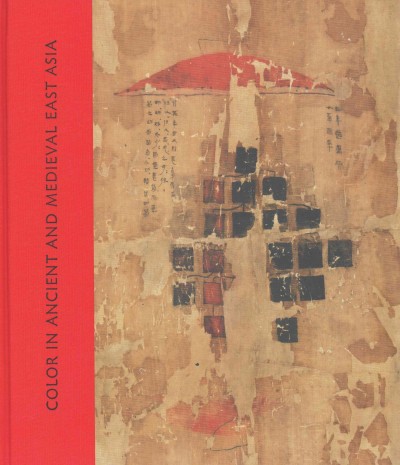 Color in Ancient and Medieval East Asia