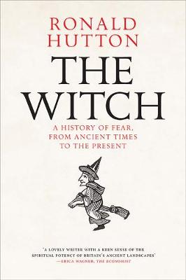 Witch: A History of Fear, from Ancient Times to the Present