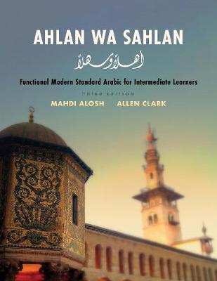 Ahlan wa Sahlan: Functional Modern Standard Arabic for Intermediate Learners 3rd Revised edition