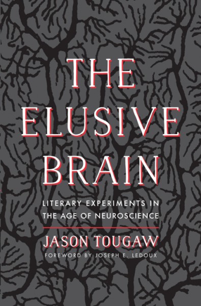 Elusive Brain: Literary Experiments in the Age of Neuroscience