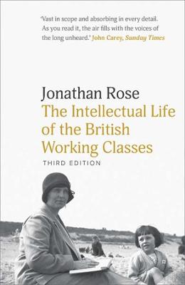 Intellectual Life of the British Working Classes 3rd Revised edition