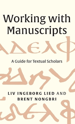 Working with Manuscripts: A Guide for Textual Scholars